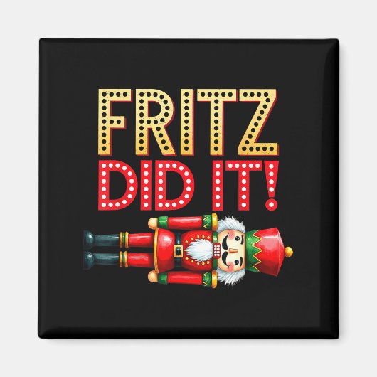 Nutcracker Fritz Did It Clara Funny Christmas Ball Magneet (Voorkant)
