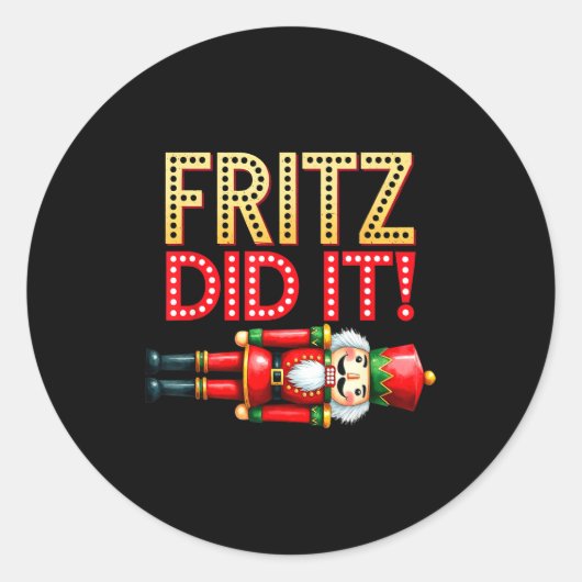 Nutcracker Fritz Did It Clara Funny Christmas Ball Ronde Sticker (Voorkant)