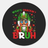 Nutcracker What's Crackin Bruh Funny Christmas Men Ronde Sticker (Voorkant)