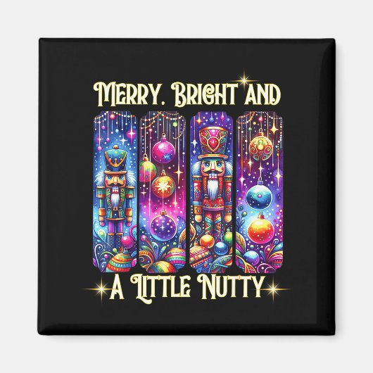 Nutcrackers Merry, Bright And A Little Nutty Funny Magneet (Voorkant)