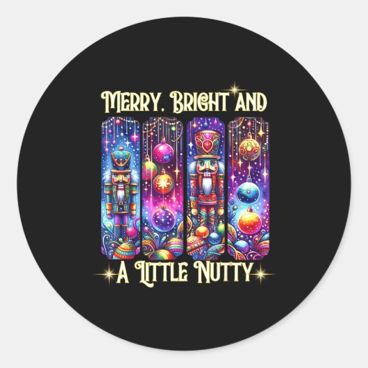 Nutcrackers Merry, Bright And A Little Nutty Funny Ronde Sticker (Voorkant)