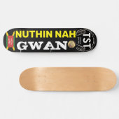 NUTHIN NAH GWAN Skateboard (Horizontaal)