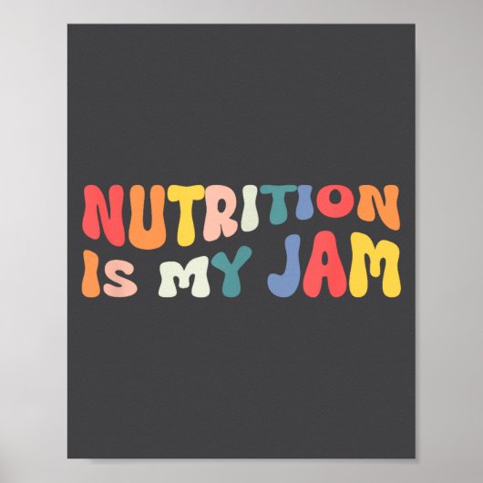 Nutrition Is My Jam Funny Quote For Rdn Nutritioni Poster (Voorkant)
