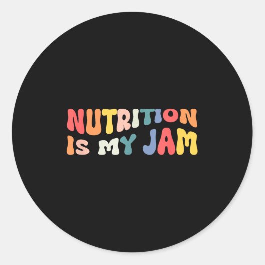 Nutrition Is My Jam Funny Quote For Rdn Nutritioni Ronde Sticker (Voorkant)