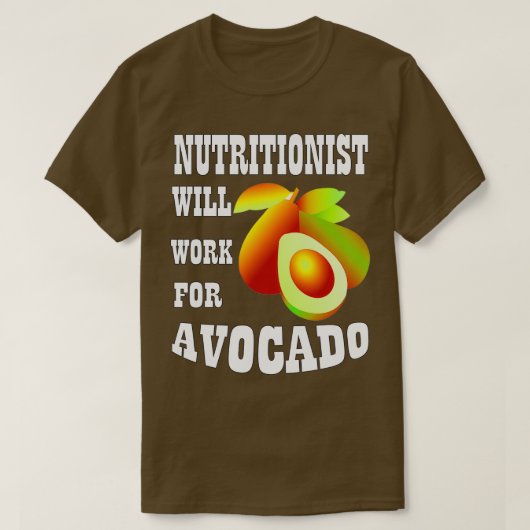 Nutritionist werkt voor Avocado 2 T-shirt (Design voorkant)