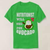 Nutritionist zal werken voor Avocado Classic TShir T-shirt (Design voorkant)