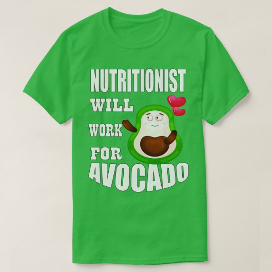 Nutritionist zal werken voor Avocado Classic TShir T-shirt (Design voorkant)