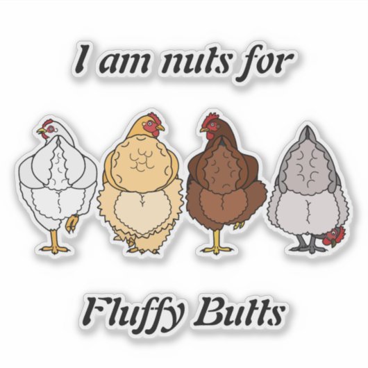 nuts for fluffy butts chicken sticker (Voorkant)