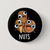 Nuts Funny Food Pun Dark BG Ronde Button 5,7 Cm (Voorkant)