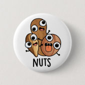 Nuts Funny Nutty Food Pun Ronde Button 5,7 Cm (Voorkant)