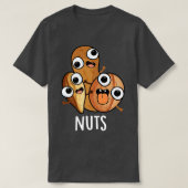 Nuts Funny Nutty Food Pun T-shirt (Design voorkant)