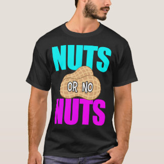 Nuts No Nuts Funny Geslacht Reveal Tshirt Geslacht