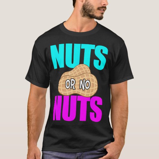 Nuts No Nuts Funny Geslacht Reveal Tshirt Geslacht (Voorkant)