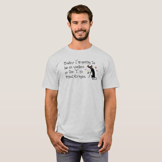 Nutteloos als de T in Pinot Grigio Funny Wine T-shirt (Voorkant volledig)
