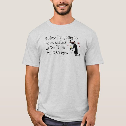 Nutteloos als de T in Pinot Grigio Funny Wine T-shirt (Voorkant)