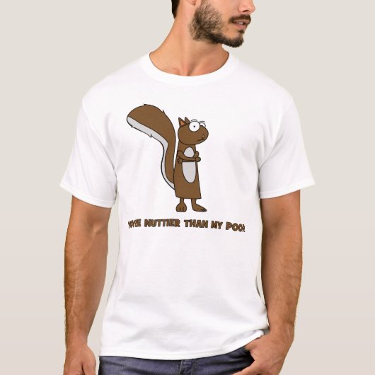 Nuttier dan mijn poep t-shirt (Voorkant)