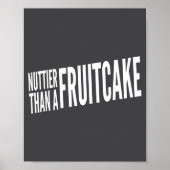 Nuttier Than A Fruitcake Funny Novelty Sarcastic H Poster (Voorkant)