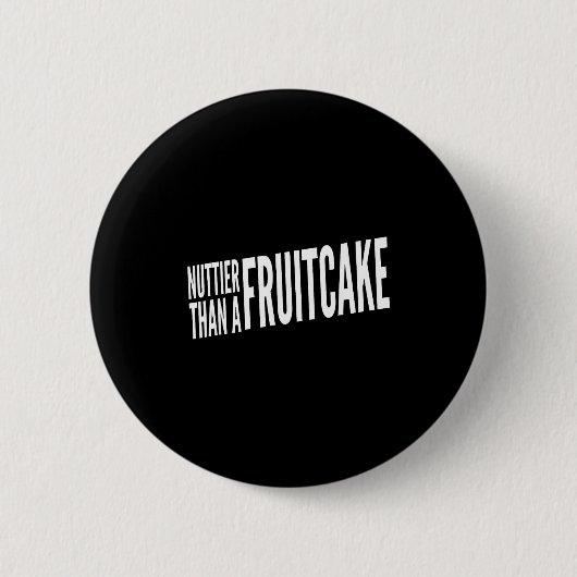 Nuttier Than A Fruitcake Funny Novelty Sarcastic H Ronde Button 5,7 Cm (Voorkant)