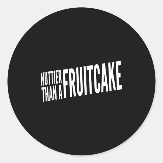 Nuttier Than A Fruitcake Funny Novelty Sarcastic H Ronde Sticker (Voorkant)