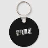 Nuttier Than A Fruitcake Funny Novelty Sarcastic H Sleutelhanger (Voorkant)