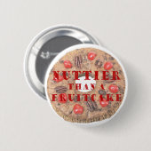 Nuttier Than Fruitcake Ronde Button 5,7 Cm (Voorkant /achterkant)