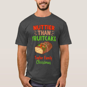 Nuttier Than Fruitcake T-shirt