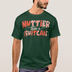 Nuttiger dan een fruitcake brood Kerstmis T-shirt