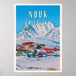 Nuuk, de poolstad met adembenemende landschappen poster