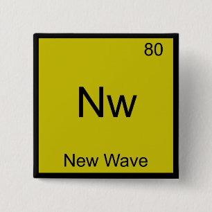Nw - New Wave Grappig Chemie Element Symbool T-shi Vierkante Button 5,1 Cm