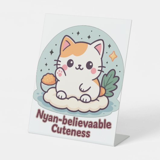 Nyan-believable Cuteness – Schattigee Kawaii Cat Reclamebord Met Voetstuk (Voorkant)