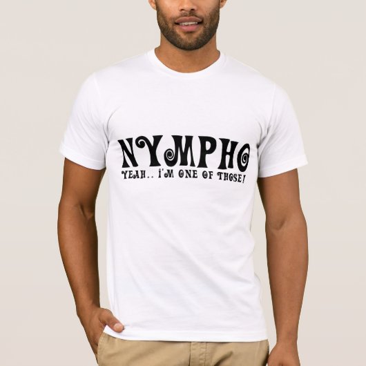 nympho ja ik ben er een van! shirt (Voorkant)