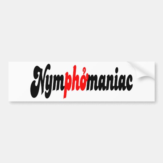 Nymphomaniac Bumpersticker (Voorkant)