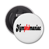 Nymphomaniac Button Flesopener (Voorkant)