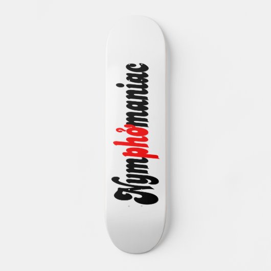 Nymphomaniac Persoonlijk Skateboard (Voorkant)