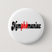 Nymphomaniac Ronde Button 5,7 Cm (Voorkant)