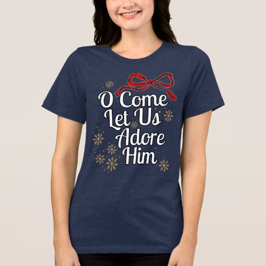 O Come Let Us Adore Him T-Shirt (Voorkant)