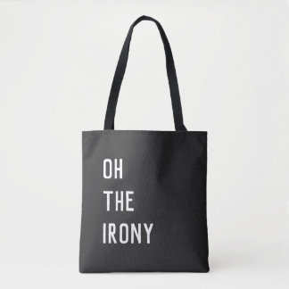 O, de ironie tote bag