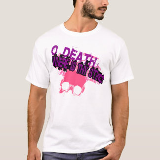 O dood, waar is uw prikkel? t-shirt