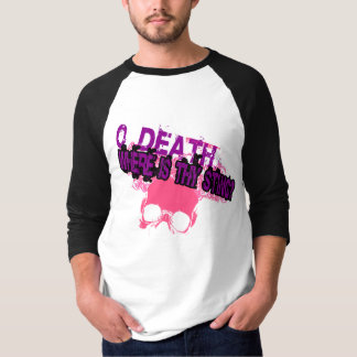 O dood, waar is uw prikkel? t-shirt