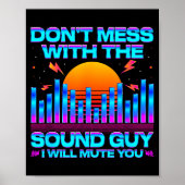 O Engineer Quotes Don't Mess With The Sound Guy  Poster (Voorkant)