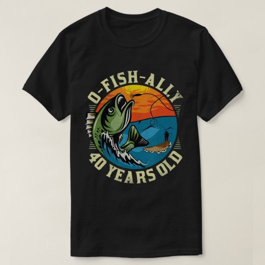 O-Fish-Ally 40 jaar oud, 40e verjaardag Vist T- T-shirt (Design voorkant)