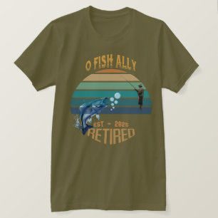 🎣 O-Fish-Ally Gepensioneerd: Dromen vangen sinds  T-shirt