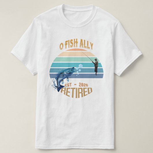 🎣 O-Fish-Ally Gepensioneerd: Dromen vangen sinds  T-shirt (Design voorkant)