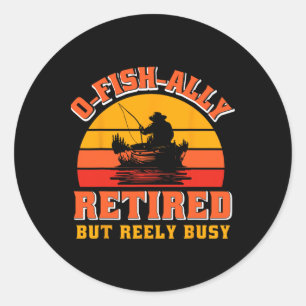 O-fish-ally Gepensioneerd Grappig Visser Shirt Pen Ronde Sticker