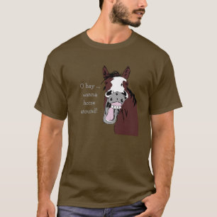 "O Hay wil een paard rondrijden?" Gekke paardenpri T-shirt