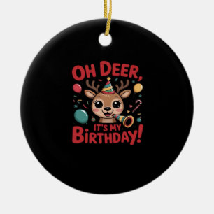 O, hert het is mijn verjaardag Schattig rendier Fe Keramisch Ornament