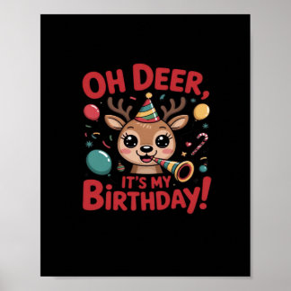 O, hert het is mijn verjaardag Schattig rendier Fe Poster