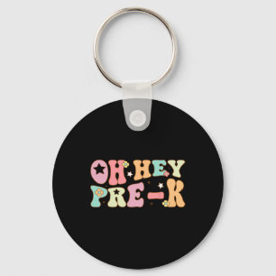 O Hey Pre K Groovy Ck Naar School Gelukkig Eerste  Sleutelhanger