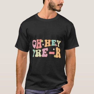 O Hey Pre K Groovy Ck Naar School Gelukkig Eerste  T-shirt