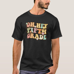 O Hey Vijfde Klas Terug naar School Voor Leraren E T-shirt